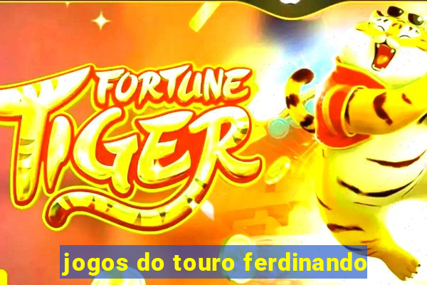 jogos do touro ferdinando